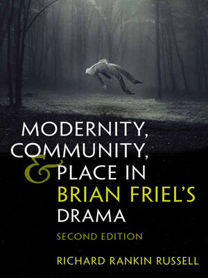 cover image of Modernity, Community, and Place in Brian Friel's Drama